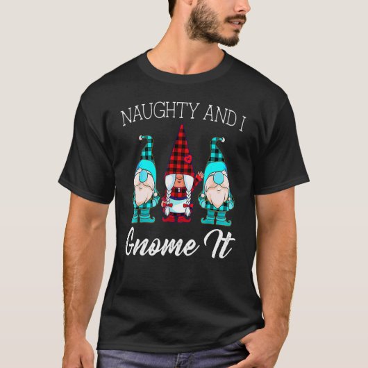 Naughty And I Gnome It Christmas Three Buffalo Pla Tシャツ (正面)