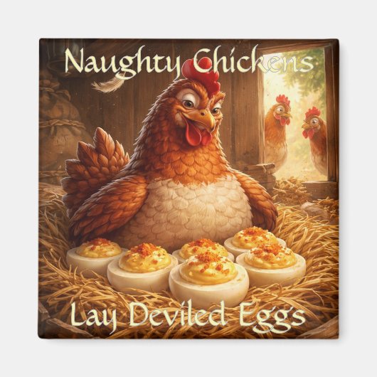 Naughty Chickens Lay Deviled Eggs Fridge Magnet マグネット (正面)