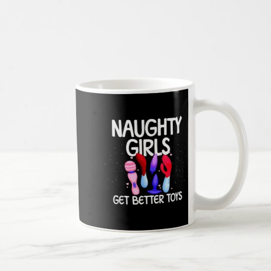 Naughty Girls Get Better Toys Women's Raunchy Chri コーヒーマグカップ (右)