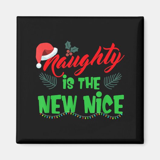 Naughty Is The New Nice  マグネット (正面)