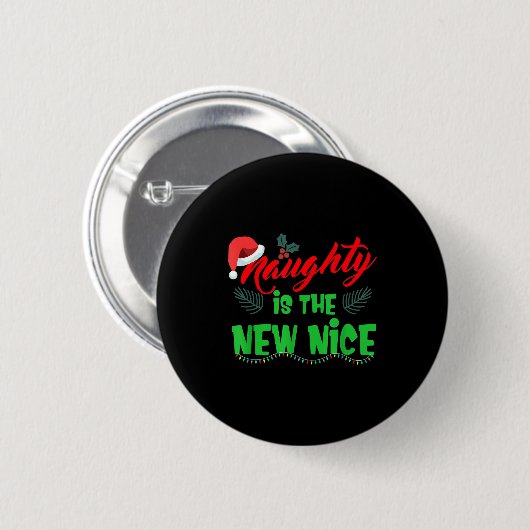 Naughty Is The New Nice  缶バッジ (正面&裏面)