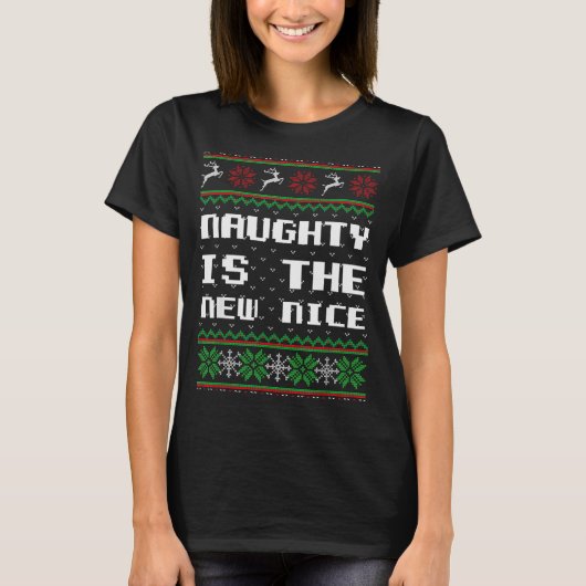 Naughty Is The New Nice Ugly Christmas Sweater Rei Tシャツ (正面)
