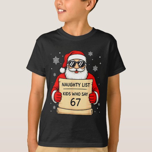 Naughty List Funny Christmas Santa Kids Who Say 67 Tシャツ (正面)