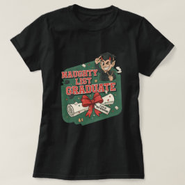 Naughty List Graduate Tシャツ