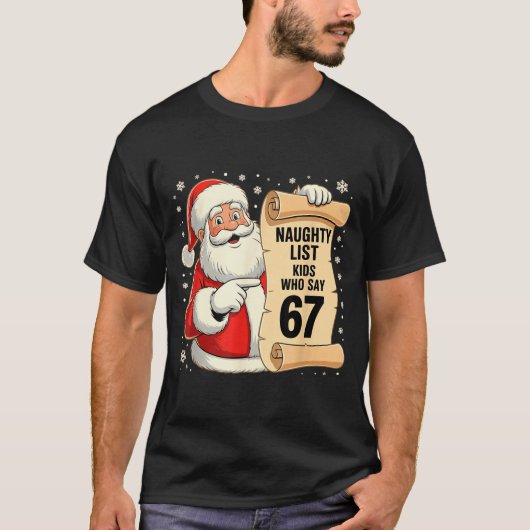 Naughty List Kids Who Say 67 Funny Meme 6 7 Christ Tシャツ (正面)