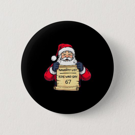 Naughty List Kids Who Say 67 Funny Meme Christmas 缶バッジ (正面)