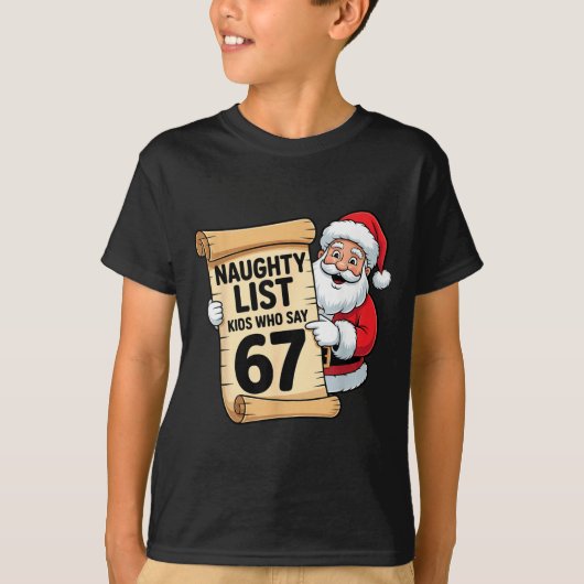 Naughty List Kids Who Say 67 Funny Meme Christmas  Tシャツ (正面)