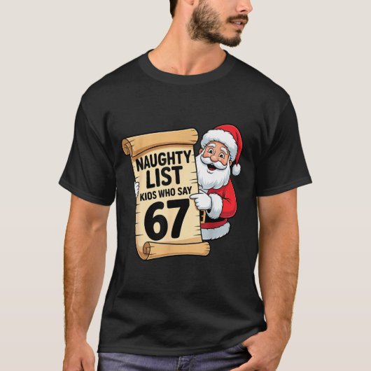 Naughty List Kids Who Say 67 Funny Meme Christmas  Tシャツ (正面)