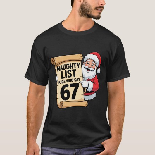 Naughty List Kids Who Say 67 Funny Meme Christmas  Tシャツ (正面)