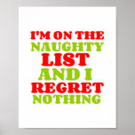 NAUGHTY LIST REGRET NOTHING ポスター<br><div class="desc">Christmas,  Winter,  Holiday,  All designs Santa Claus,  Ugly,  Reindeer,  Snowman,  Funny,  Family,  Cool,  Geek</div>