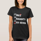 Naughty Nice 67 Christmas Checklist Fun Six Seven  Tシャツ (正面)