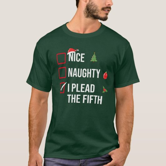 Naughty Nice I Plead The Fifth Funny Christmas Tシャツ (正面)