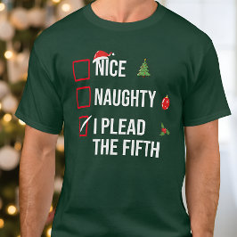 Naughty Nice I Plead The Fifth Funny Christmas Tシャツ