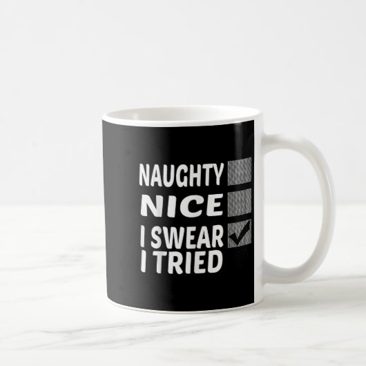 Naughty Nice I Swear I Tried Funny Christmas コーヒーマグカップ (右)