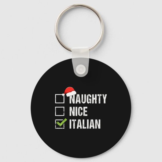 Naughty Nice Italian Shirt Italy Santa Hat Christm キーホルダー (正面)