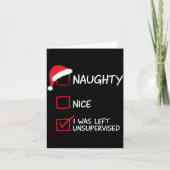 Naughty Nice List Was Left Unsupervised Christmas  カード (正面)