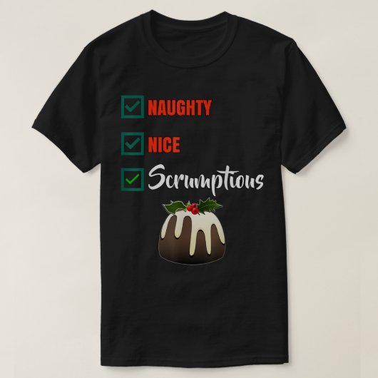 Naughty Nice Scrumptious Funny Christmas list cute Tシャツ (デザイン正面)