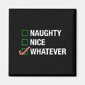 Naughty Nice Whatever, Cool Christmas Funny Quotes マグネット (正面)