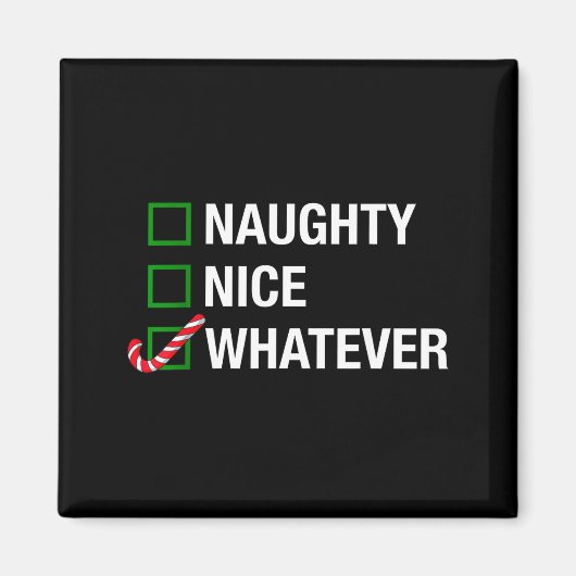 Naughty Nice Whatever, Cool Christmas Funny Quotes マグネット (正面)