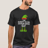 Naughty or Nice Decision Maker Elf Matching Family Tシャツ (正面)
