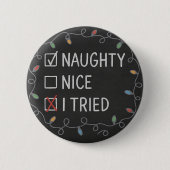 Naughty or Nice Funny Christmas Quote 缶バッジ (正面)