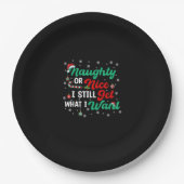 Naughty Or Nice Still Getting Everything Holiday H ペーパープレート (正面)