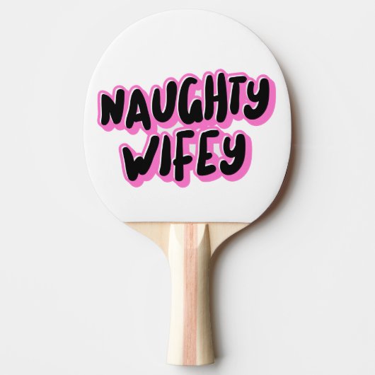 NAUGHTY WIFE WIFEY BIRTHDAY PING PONG PADDLE 卓球ラケット (正面)