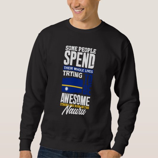 Nauru Nauruan Nauru Flag  Quote スウェットシャツ (正面)
