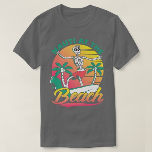 Nauti At The Beach Surfer Skeleton Surf Tシャツ (デザイン正面)