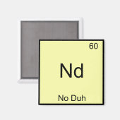 Nd - No Duh Chemistry要素シンボルおもしろい マグネット (正面/裏面)