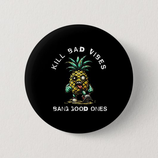 Ne Kill Bad Vibes Bang Good Ones 缶バッジ (正面)