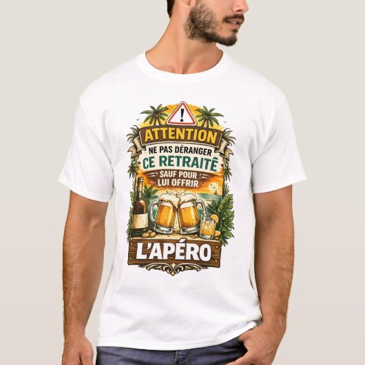 Ne Pas Déranger Ce Retraité Sauf Pour L'Apéro  Tシャツ (正面)