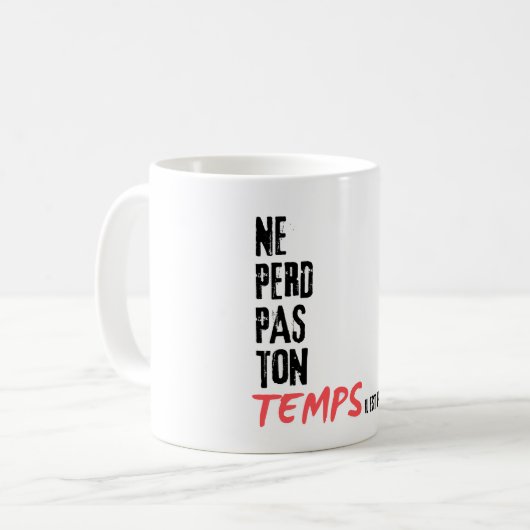 ne perd pas ton temps コーヒーマグカップ (正面左)