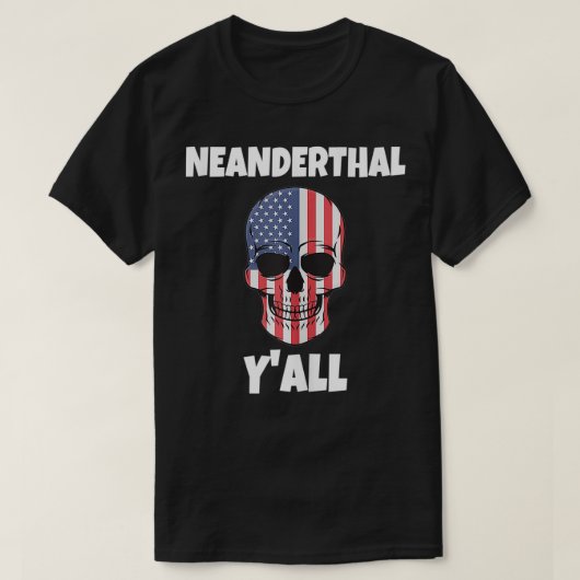 Neanderthal Y'all Funny American Flag Skull for Ne Tシャツ (デザイン正面)