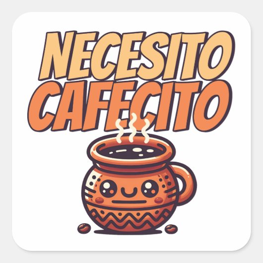 Necesito Cafecito Cute Coffee Café Spanish スクエアシール (正面)