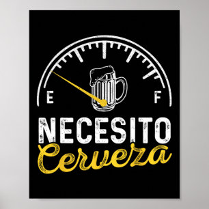 Necesito Cervezaおもしろい諺メキシコ私はビールが必要 ポスター