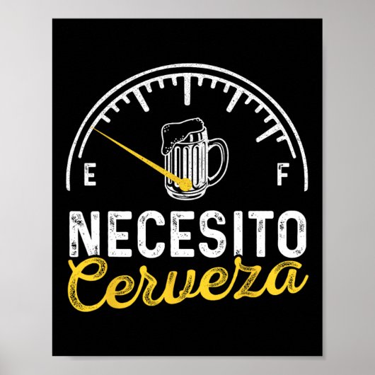 Necesito Cervezaおもしろい諺メキシコ私はビールが必要 ポスター (正面)