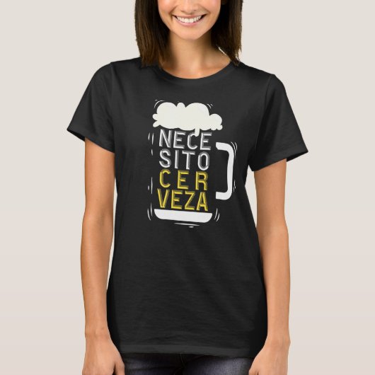 Necesito Cervezaスペインの引用文I need Beer Tシャツ (正面)