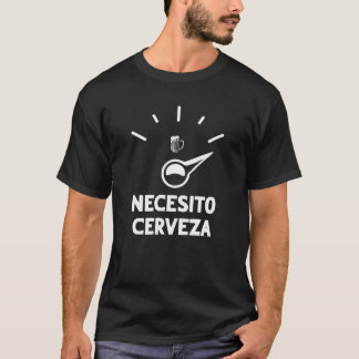 Necesito Cerveza T-shirt I need Beer Shirt シンプル Tシャツ