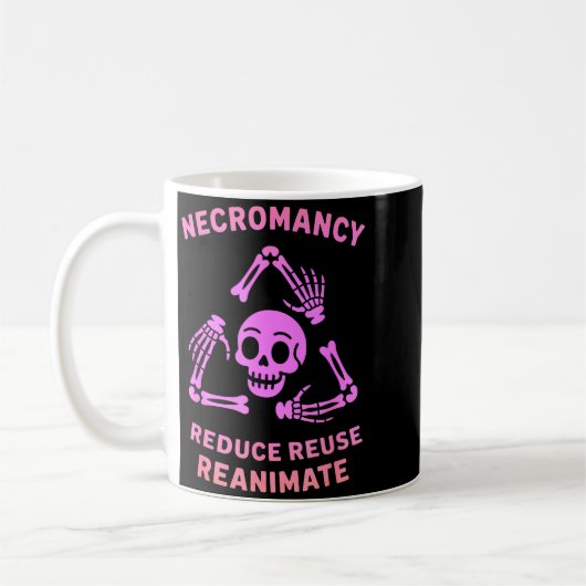 Necromancy Reduce Reuse Reanimate Skeleton Design  コーヒーマグカップ (左)