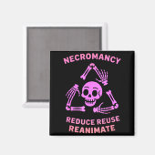 Necromancy Reduce Reuse Reanimate Skeleton Design  マグネット (正面/裏面)