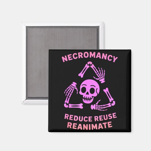 Necromancy Reduce Reuse Reanimate Skeleton Design マグネット (正面/裏面)