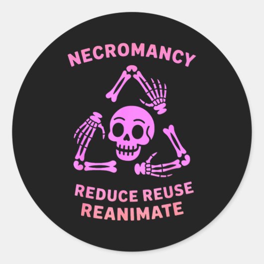 Necromancy Reduce Reuse Reanimate Skeleton Design  ラウンドシール (正面)