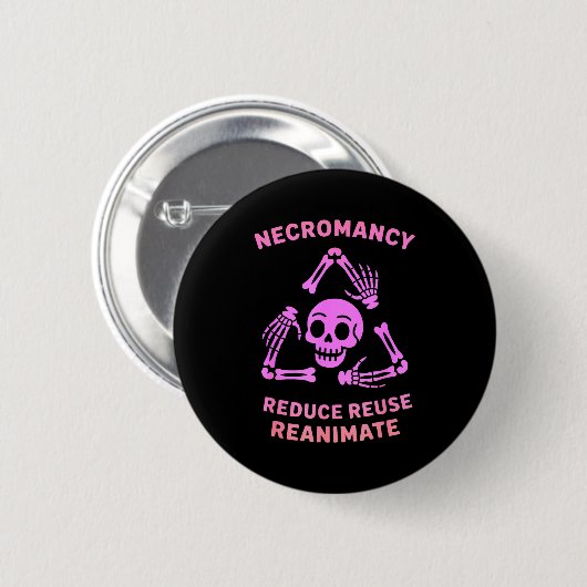 Necromancy Reduce Reuse Reanimate Skeleton Design  缶バッジ (正面&裏面)