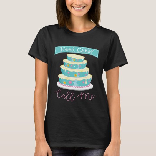 Need a Cake Call Me Baker  Baking Women Cake Busin Tシャツ (正面)