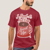 Need A Cup Of Level Up Gaming Fun Slogan Tシャツ (正面)
