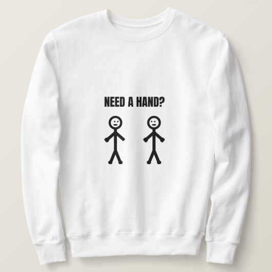 Need a Hand Stickmanミーム スウェットシャツ (デザイン正面)
