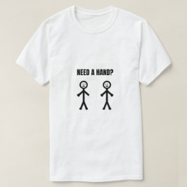 Need a Hand Stickmanミーム Tシャツ