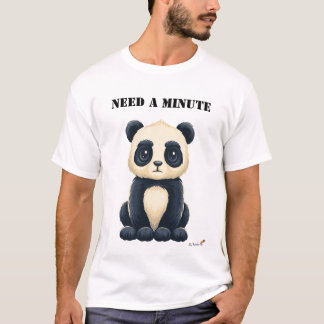 Need a Minute Funny Tired Panda T-Shirt Tシャツ