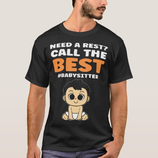 Need A Rest Call The Best  Babysitter Daycare Prov Tシャツ (正面)